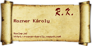 Rozner Károly névjegykártya